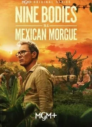 Девять тел в мексиканском морге 1 сезон 2025